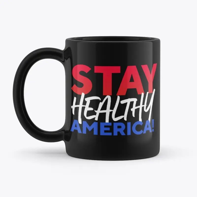 Stay Healthy America! 