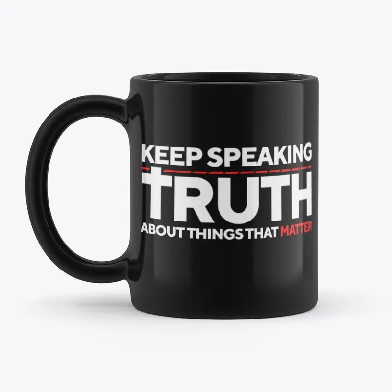 Keep Speaking Truth!